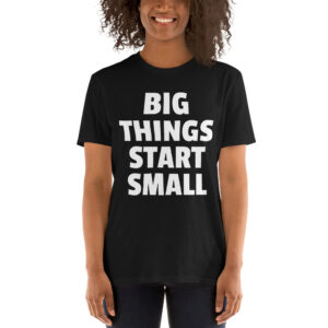 Big Things Tshirt